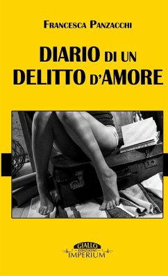 Diario di un delitto d'amore - Panzacchi, Francesca