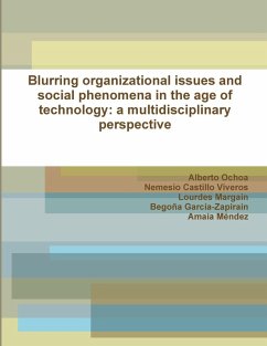 Blurring organizational issues and social phenomena in the age of technology - Castillo, Nemesio; Ochoa, Alberto; Malépart, Chlöé