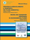 PROCESSI DI MESCOLAMENTO E TRASPORTO NEI FLUSSI AMBIENTALI. Lettura a invito / MIXING AND TRANSPORT PROCESSES IN ENVIRONMENTAL FLOWS. Invited Lecture