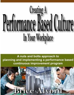 Creating A Performance Based Culture In Your Workplace - Alvord, Brice