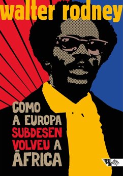 Como a Europa subdesenvolveu a África (eBook, ePUB) - Rodney, Walter