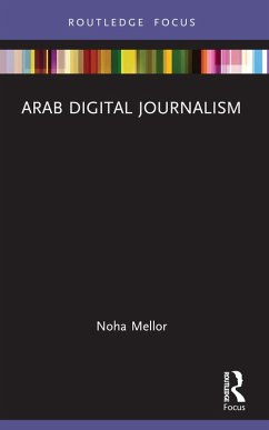 Arab Digital Journalism (eBook, ePUB) - Mellor, Noha