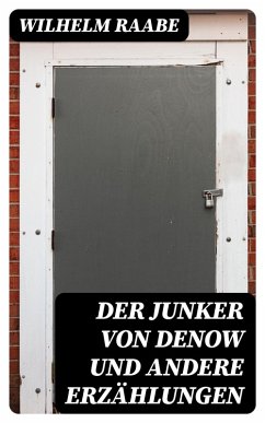 Der Junker von Denow und andere Erzählungen (eBook, ePUB) - Raabe, Wilhelm
