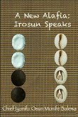 A New Alafia, Irosun Speaks,Volume IV