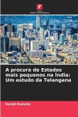 A procura de Estados mais pequenos na Índia: Um estudo da Telangana