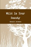 Wild Is Your Beauty