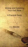 Writing and Publishing Your Own Book. A Practicle Guide