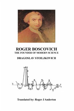 Roger Boscovich The Founder of Modern Science - Anderton, Roger; Stoiljkovich, Dragoslav