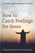 How to Catch Feelings for Jesus - Bild 1