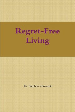 Regret-Free Living - Zemanek, Stephen