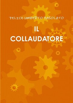 IL COLLAUDATORE - Fasolato, Felice Umberto