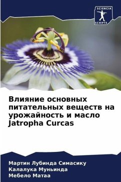 Vliqnie osnownyh pitatel'nyh weschestw na urozhajnost' i maslo Jatropha Curcas - Simasiku, Martin Lubinda;Mun'inda, Kalaluka;Mataa, Mebelo