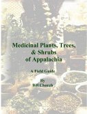 Medicinal Plants, Trees, & Shrubs of Appalachia - A Field Guide