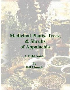 Medicinal Plants, Trees, & Shrubs of Appalachia - A Field Guide - Church, Bill
