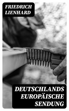 Deutschlands europäische Sendung (eBook, ePUB) - Lienhard, Friedrich