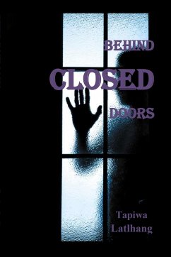 Behind Closed Doors - Latlhang, Tapiwa