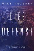 Life Defense- Safety and Survival in a Difficult World