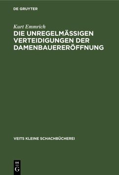 Cover Die unregelmässigen Verteidigungen der Damenbauereröffnung