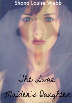 The Swan Maiden's Daughter - Webb, Shona Louise