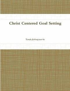 Christ Centered Goal Setting - Hollingsworth, Randy