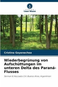 Wiederbegrünung von Aufschüttungen im unteren Delta des Paraná-Flusses - Goyenechea, Cristina