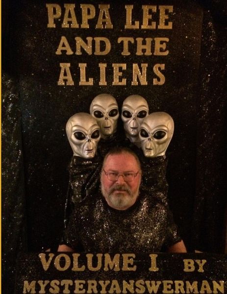 PAPA LEE AND THE ALIENS VOLUME 1 PAPA LEE AND THE ALIENS VOLUME 1