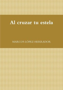 Al cruzar tu estela - Lopez Herrador, Marcos