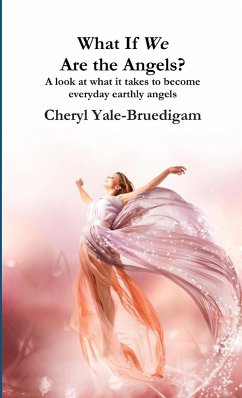 What If We Are the Angels? - Yale-Bruedigam, Cheryl