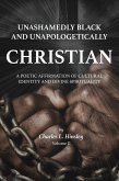 Unashamedly Black and Unapologetically Christian (Volume II)