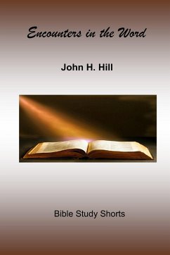 Encounters in the Word - Hill, John
