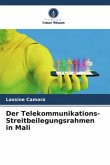 Der Telekommunikations-Streitbeilegungsrahmen in Mali