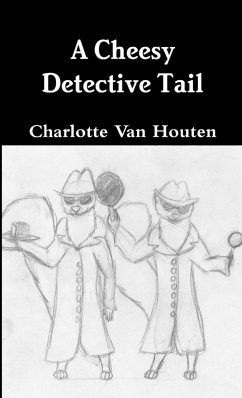 A Cheesy Detective Tail - Houten, Charlotte van