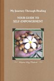 My Journey Through Healing, Your Guide to Self-Empowerment