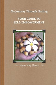 My Journey Through Healing, Your Guide to Self-Empowerment - Forslund, Maxima May