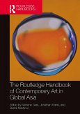 The Routledge Handbook of Contemporary Art in Global Asia (eBook, ePUB)