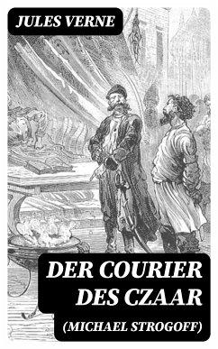 Der Courier des Czaar (Michael Strogoff) (eBook, ePUB) - Verne, Jules