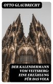 Der Kalendermann vom Veitsberg: Eine Erzählung für das Volk (eBook, ePUB)