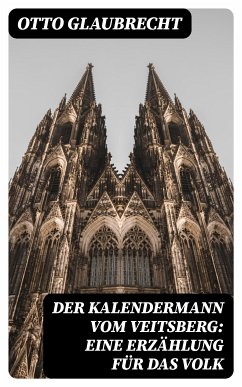 Der Kalendermann vom Veitsberg: Eine Erzählung für das Volk (eBook, ePUB) - Glaubrecht, Otto