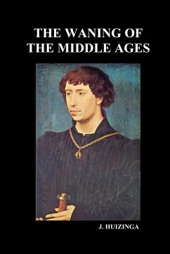 The Waning of the Middle Ages - Huizinga, J.