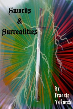 Swords and Surrealities - Tokarski, Francis