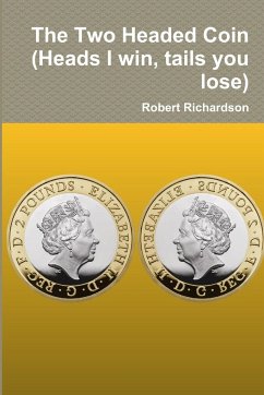 The Two Headed Coin (Heads I win, tails you lose) - Richardson, Robert