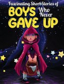 Fascinating Short Stories Of Boys Who Never Gave Up