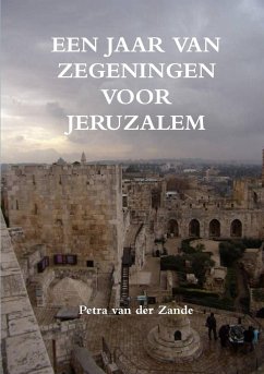 Een jaar van zegeningen voor Jeruzalem - Zande, Petra van der