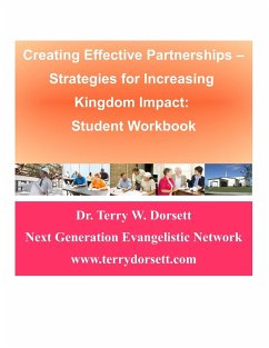 Creating Effective Partnerships --Strategies for Increasing Kingdom Impact - Dorsett, Terry W.