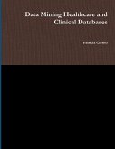 Data Mining Healthcare and Clinical Databases