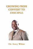 GROWING FROM CONVERT TO DISCIPLE