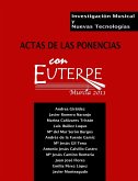 Investigación musical y nuevas tecnologías. Actas de las ponencias &quote;Con Euterpe&quote; 2011