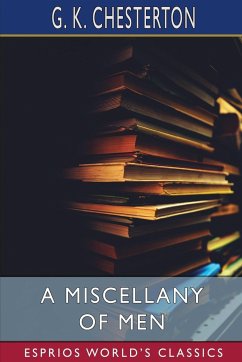 A Miscellany of Men (Esprios Classics) - Chesterton, G. K.