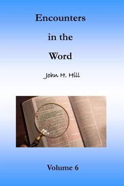 Encounters in the Word, Volume 6 - Hill, John H.