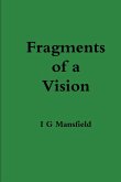 Fragments of a Vision